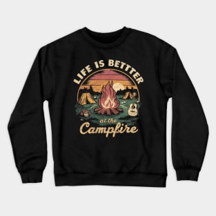 life is better at the campfire Crewneck Sweatshirt